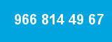 966 814 49 67